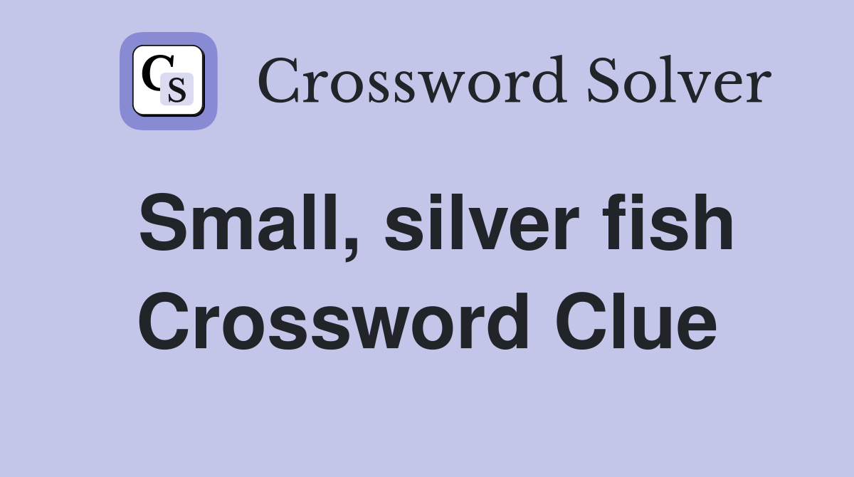 Small, silver fish Crossword Clue Answers Crossword Solver